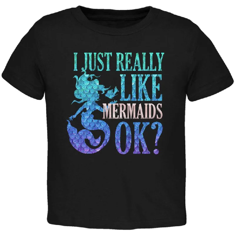 I Just Really Like Mermaids Ok Scales Toddler T ShirtUrban T-Shirts