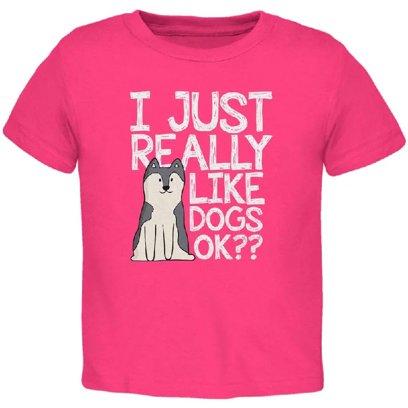 I Just Really Like Dogs Ok Cute Toddler T ShirtHip-Hop T-Shirts