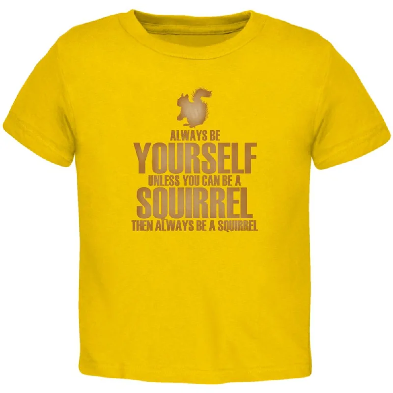 Always Be Yourself Squirrel Toddler T ShirtSkateboard T-Shirts