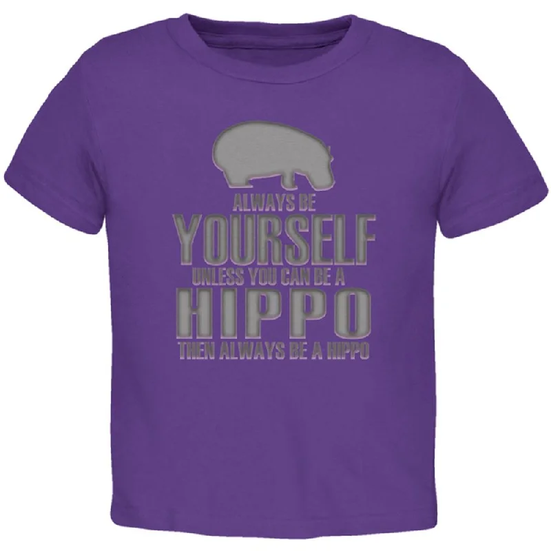 Always Be Yourself Hippo Toddler T ShirtCasual T-Shirts